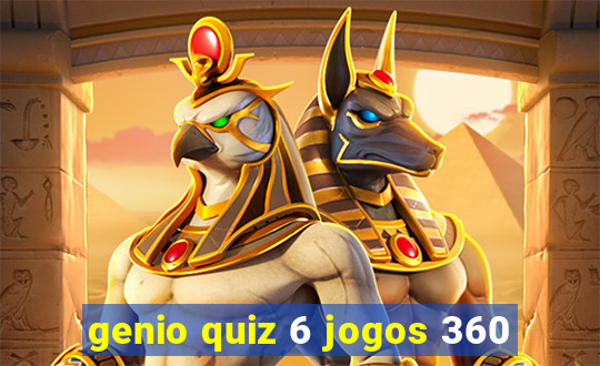 genio quiz 6 jogos 360